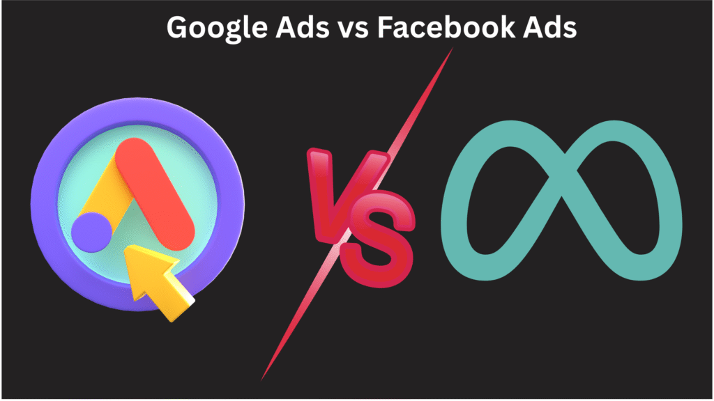 Google Ads vs Facebook Ads